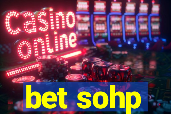 bet sohp